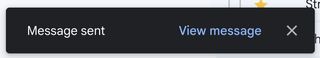 The toast notification in gmail. It states 'message sent' and shows a link stating 'show message'