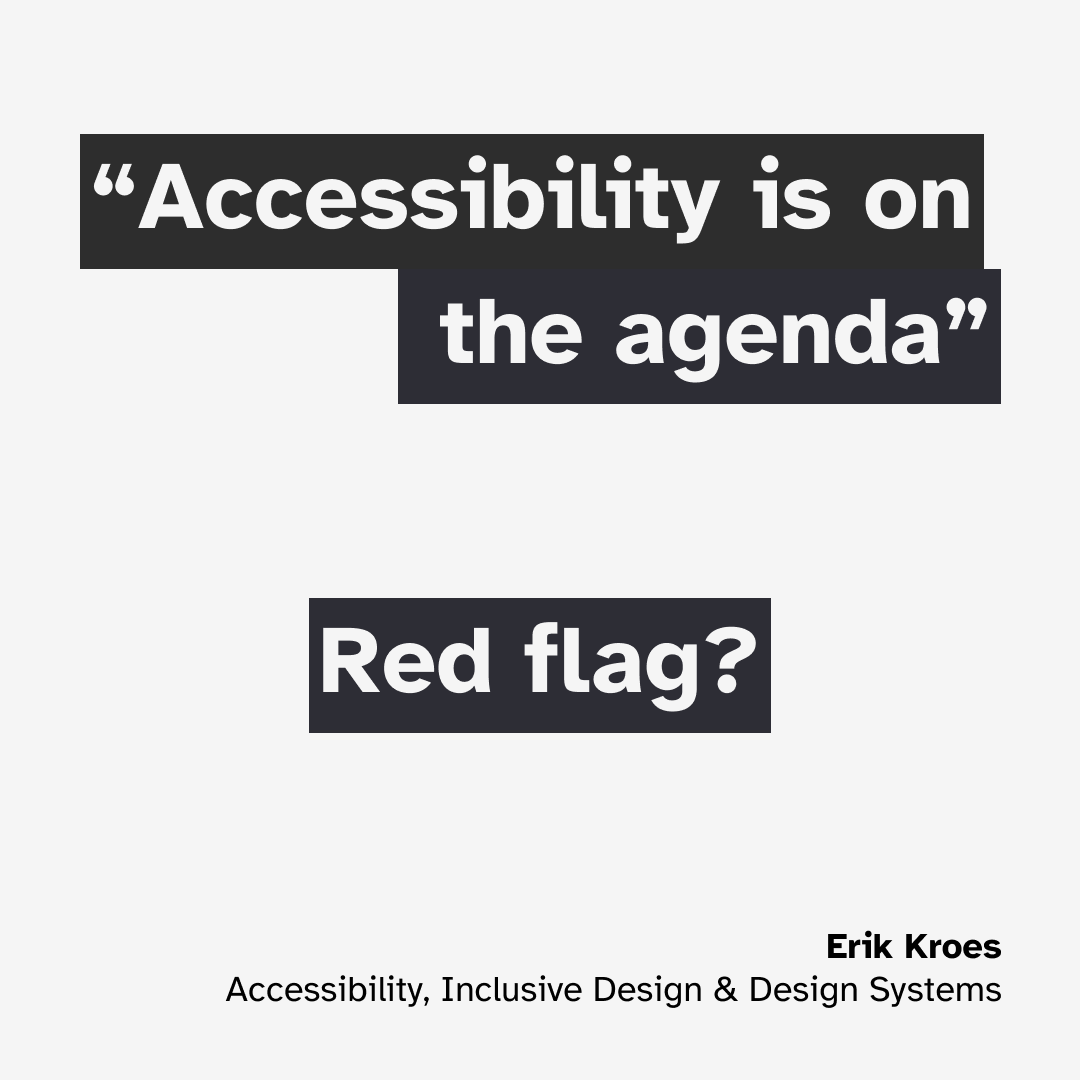 "Accessibility is on the agenda" Red flag?